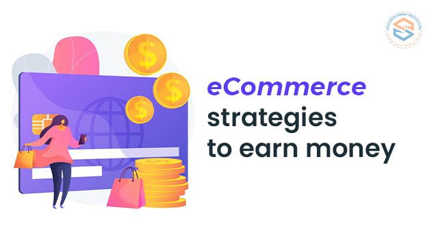 ecommerce strategy to earn money